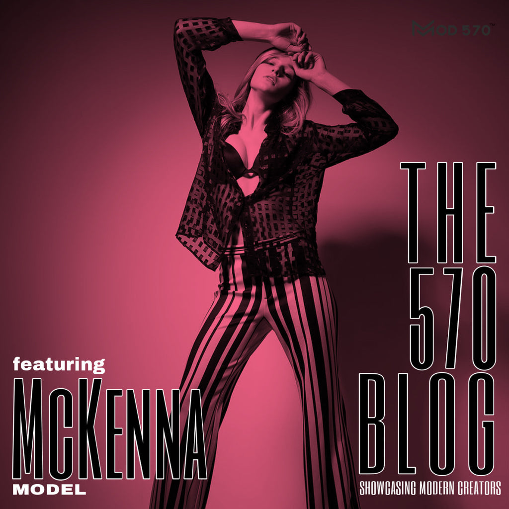 The 570 Blog Showcase - Mckenna Joy / Model