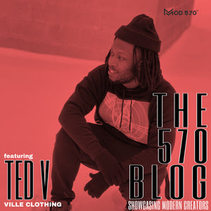 The 570 Blog Showcase - Ted Veillard / Ville Clothing / Entrepreneur