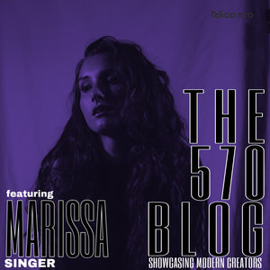 The 570 Blog Showcase - Marissa Lucia / Artist / Singer
